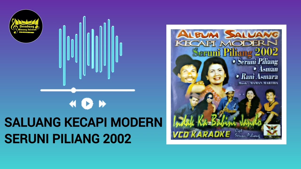 Seruni Piliang Saluang Kecapi Modern 2002 -  Full Album 