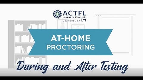 At-Home Parent/Guardian Proctoring of ACTFL Assessments: During and After Testing