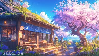Welcome A Peaceful Morning ⛅ Lofi Hip Hop 🌸Music Brings Youthful Energy for Happy Life
