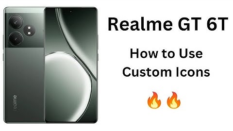 How to use Custom Icon packs in Realme Phones Ft. realme GT 6T