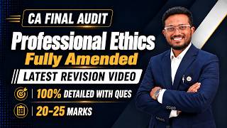 Latest 100% Detailed Revision w Ques | Professional Ethics with Amendments | CA Final Audit | AIR 6