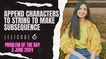 2486. Append Characters to String to Make Subsequence | Leetcode POTD 3 June 2024 | Java | Hindi