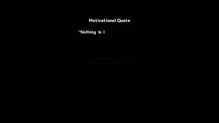 Motivational quote by John Heywood , Nothing is #shorts
