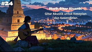 No Copyright  Musik Instrumental Gitar Akustik  Menemani Momen Kesepian Dan Kesendirian