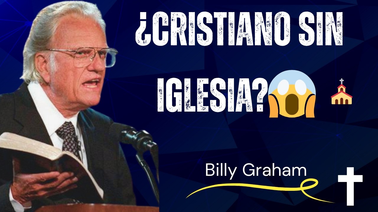 7 Maneras de ser Cristiano SIN ir a la Iglesia, Según la Biblia | Billy Graham  watch till end