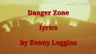 Danger Zone (lyrics) by Kenny Loggins