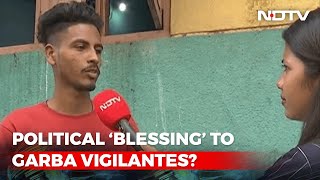 Garba Vigilantes Above The Law? | The News