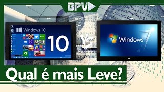 Windows 10 é mais leve do que o Windows 7? #BPVResponde 07