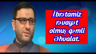 İbrətamiz rəvayət olmuş qəmli Əhvalat.Hacı Şahin