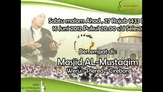 ISRA MI'RAJ NABI MUHAMMAD SAW MALAM 27 RAJAB 1433 H - {2012} BUYA YAHYA - CIREBON