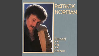Video thumbnail of "Patrick Norman - Quand on est en amour"