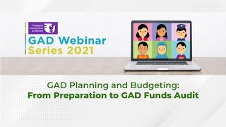 GAD Webinar 5 - GAD Planning and Budgeting: From Preparation to GAD Funds Audit