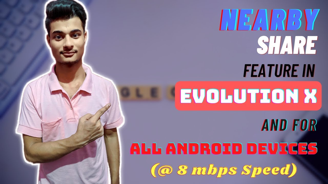 Evolution X Rom Nearby Share Feature|Now For All Smartphones🔥🔥