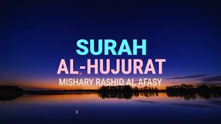 Surah Al-Hujurat - Mishary Rashid Alafasy