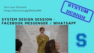 System Design Session - Facebook messenger / WhatsApp / Snapchat - June 19th, 2021 screenshot 2