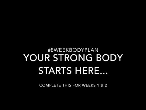 THE 8 WEEK BODY PLAN - Weeks 1 & 2