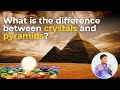 What is the difference between crystals and pyramids  pradeep vijay crystalpradeep