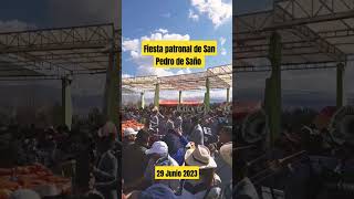 Fiesta patronal de San Pedro de Saño, 29 Junio 2023 Dist. San Pedro De Saño