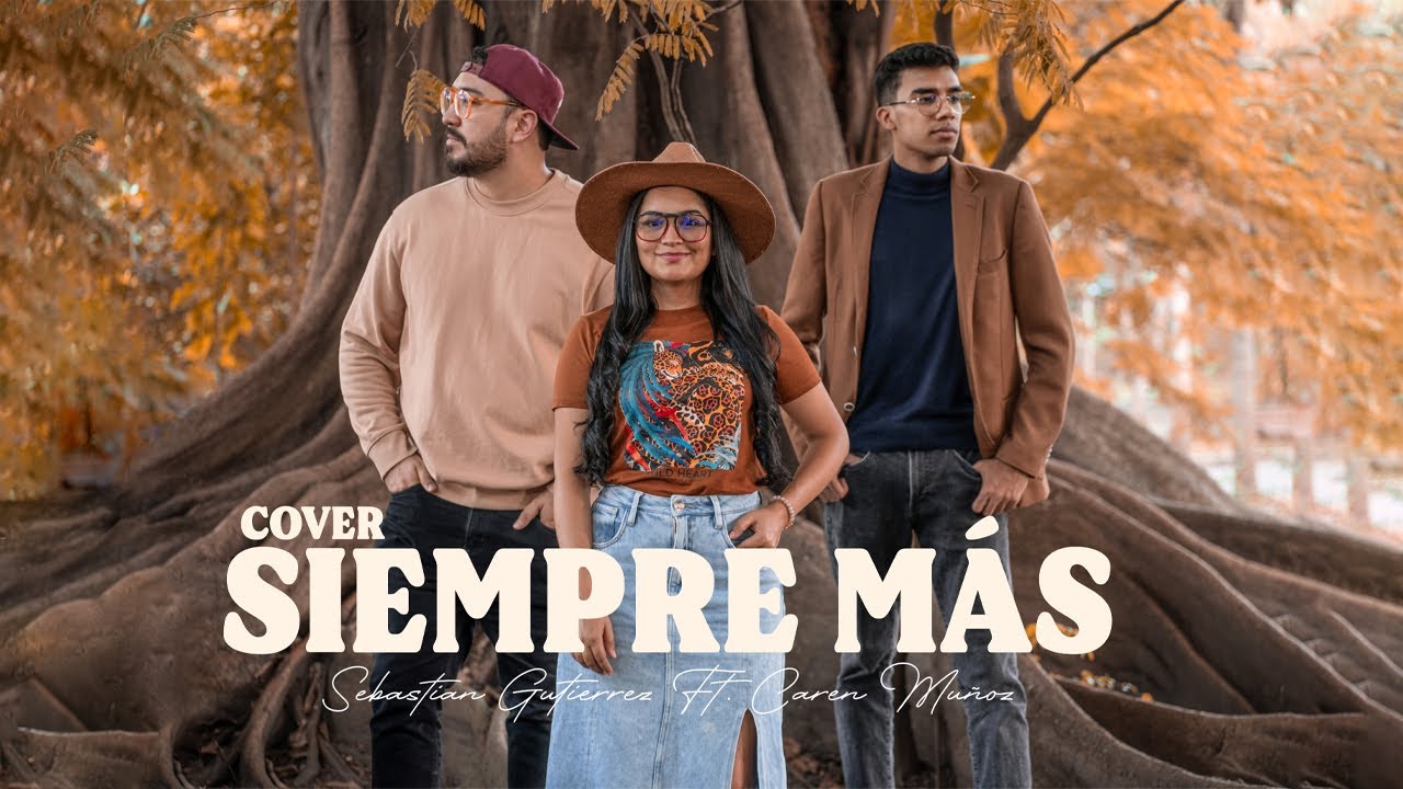 Siempre Más (Cover) - Sebastian Gutiérrez Ft. Caren Muñoz