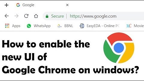 How to enable the new UI of Google Chrome on windows