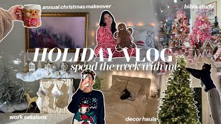 holiday weekly vlog  | christmas decorating makeover, bible studies, work sessions, holiday hauls!