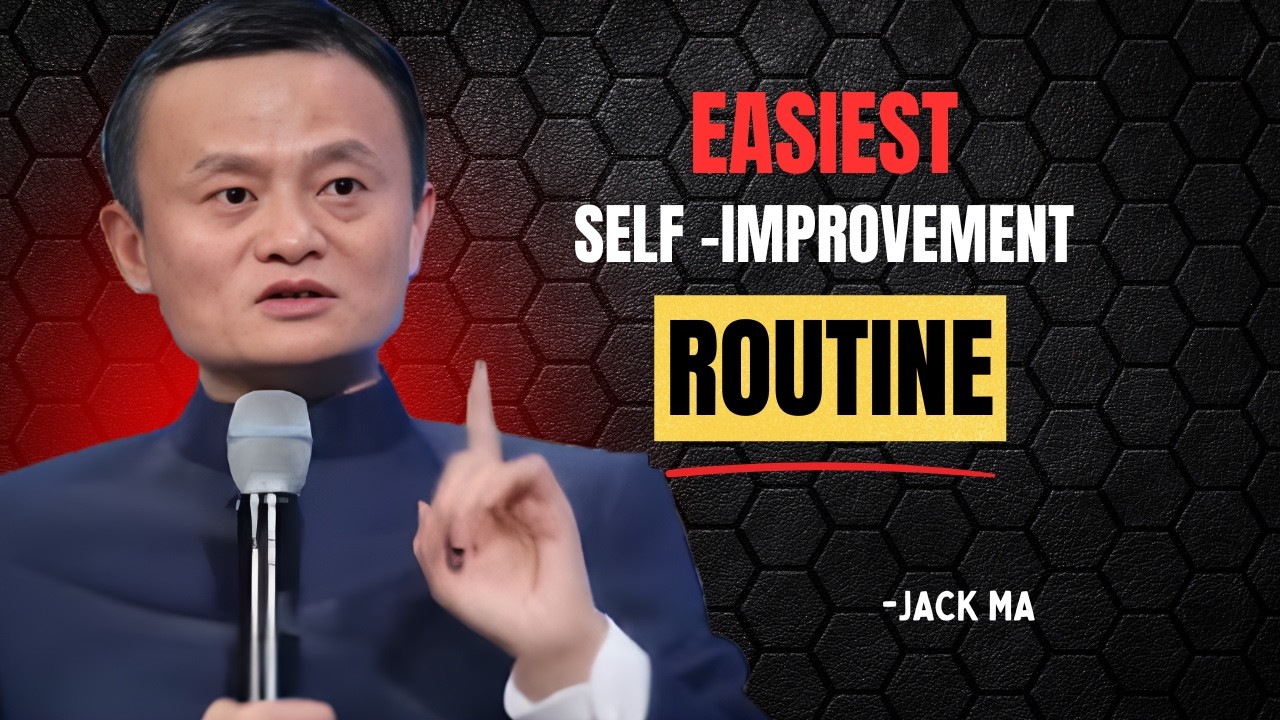 This Easiest Self-Improvement Routine Can Change Your Life Completely | Jack Ma Inspired Motivation