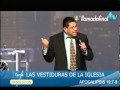 Las vestiduras de la iglesia  pastor tony solorzano  llamada final tv