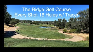 Ridge Golf Course Auburn, CA HOLE OUT FOR EAGLE!!!  Every shot with tracer 18 Holes