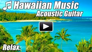 Hawaiian Music Instrumental Guitar Relaxing Acoustic Songs Chill Out Soft Relax Study Music Hawaii