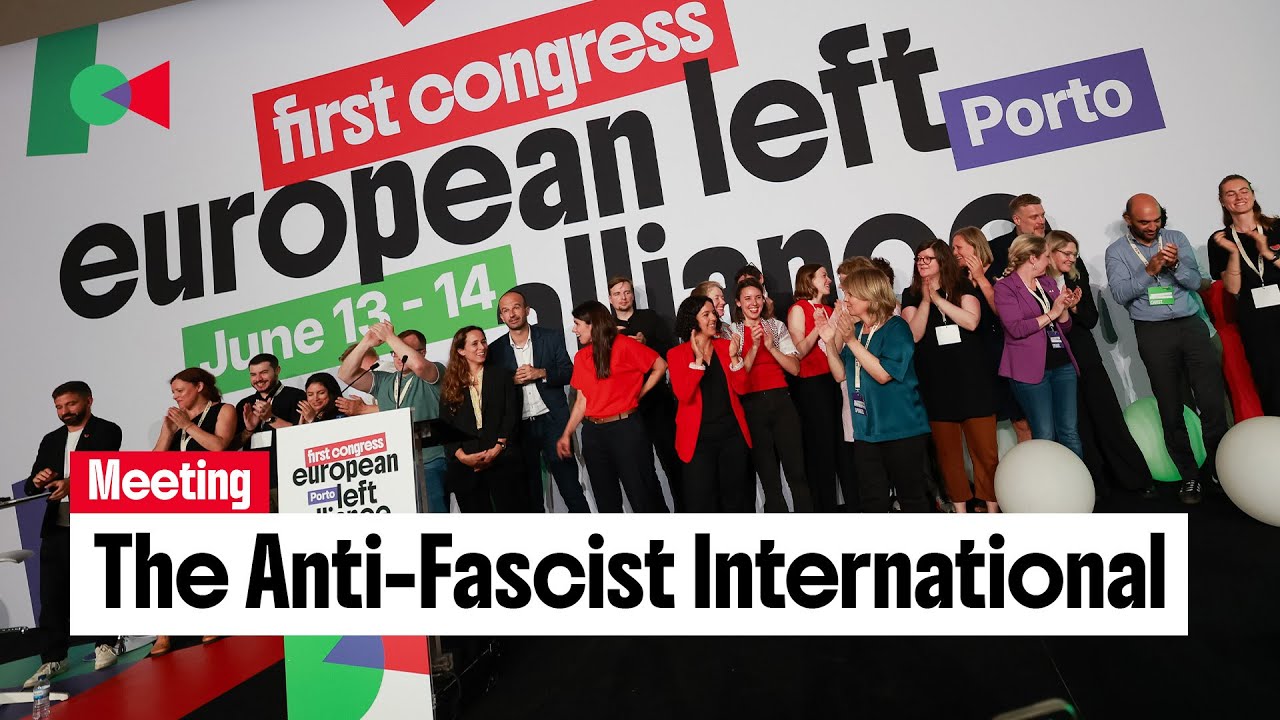 The Anti-Fascist International - European Left Alliance Meeting - YouTube