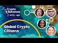 How Crypto Empowers Global Citizens | Crypto Bahamas