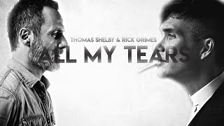 Thomas Shelby & Rick Grimes || All My Tears