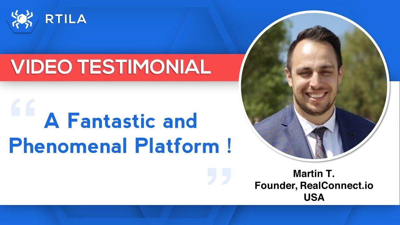 Martin Testimonial for RTILA : A Fantastic & Phenomenal Platform