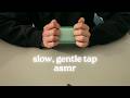 [cozy asmr] i tried slow, gentle tapping with random items laying around