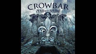 Crowbar - Her Evil Is Sacred - Zero And Below