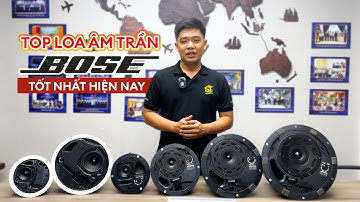Các mẫu loa âm trần Bose chuyên dùng cho hệ thống âm thanh thông báo & âm thanh nhạc nền