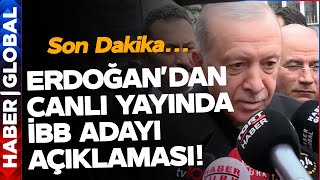 Son Daki̇ka I Cumhurbaşkanı Erdoğandan İstanbul Büyükşehir Belediye Başkanı Adayı Açıklaması