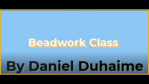 beadwork class by Daniel Duhaime