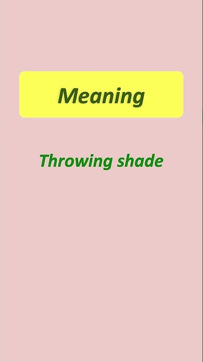 what-does-mean-by-throwing-shade-smip-slang-advanceenglish-english