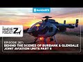 Hangar Z Ep 267 - Uniting Forces: The Glendale and Burbank PD Air Support Partnership Part 2