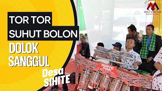 DOLOK SANGGUL desa SIHITE 2 - marga SIHITE \u0026 br SIANTURI || TOR TOR SUHUT - MENYAMBUT PARBORU