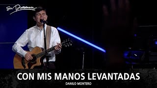 Con Mis Manos Levantadas - Su Presencia (Danilo Montero) chords