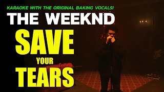 THE WEEKND - SAVE YOUR TEARS (KARAOKE WITH ORIGINAL BACKING VOCALS!)