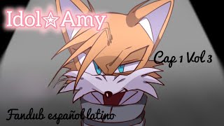 Idol✮Amy cap 1 fandub español latino 💕🎤  Vol. 3