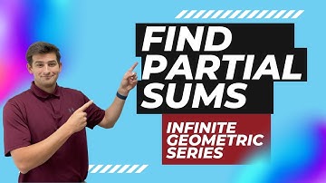 Find Partial Sums of an Infinite Geometric Series