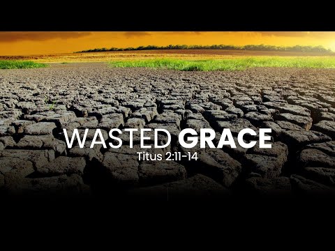 Wasted Grace