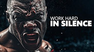 WORK HARD IN SILENCE - Motivational Speech