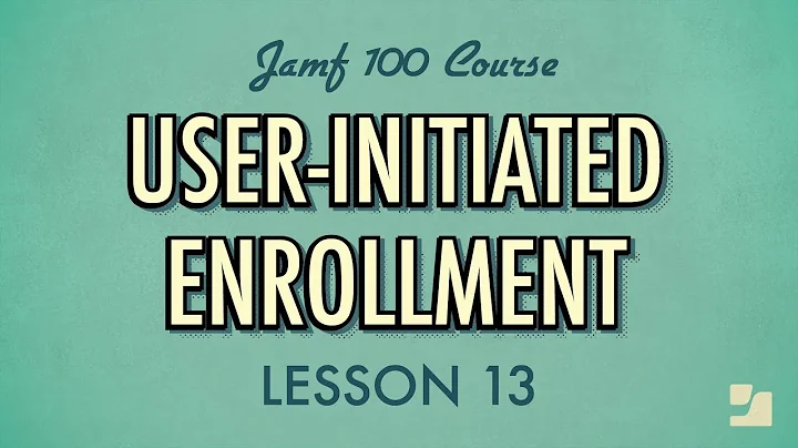 Lesson 13: User-Initiated Enrollment | Jamf 100 Course