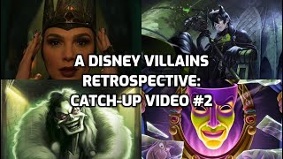 A Disney Villains Retrospective, Part 36: Catch-Up Video #2