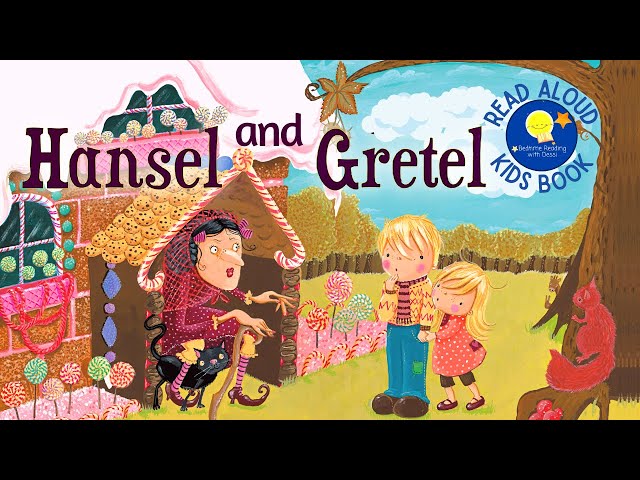 Hansel and Gretel - Read Aloud Kids Book - A Bedtime Story with Dessi! -  Story time 